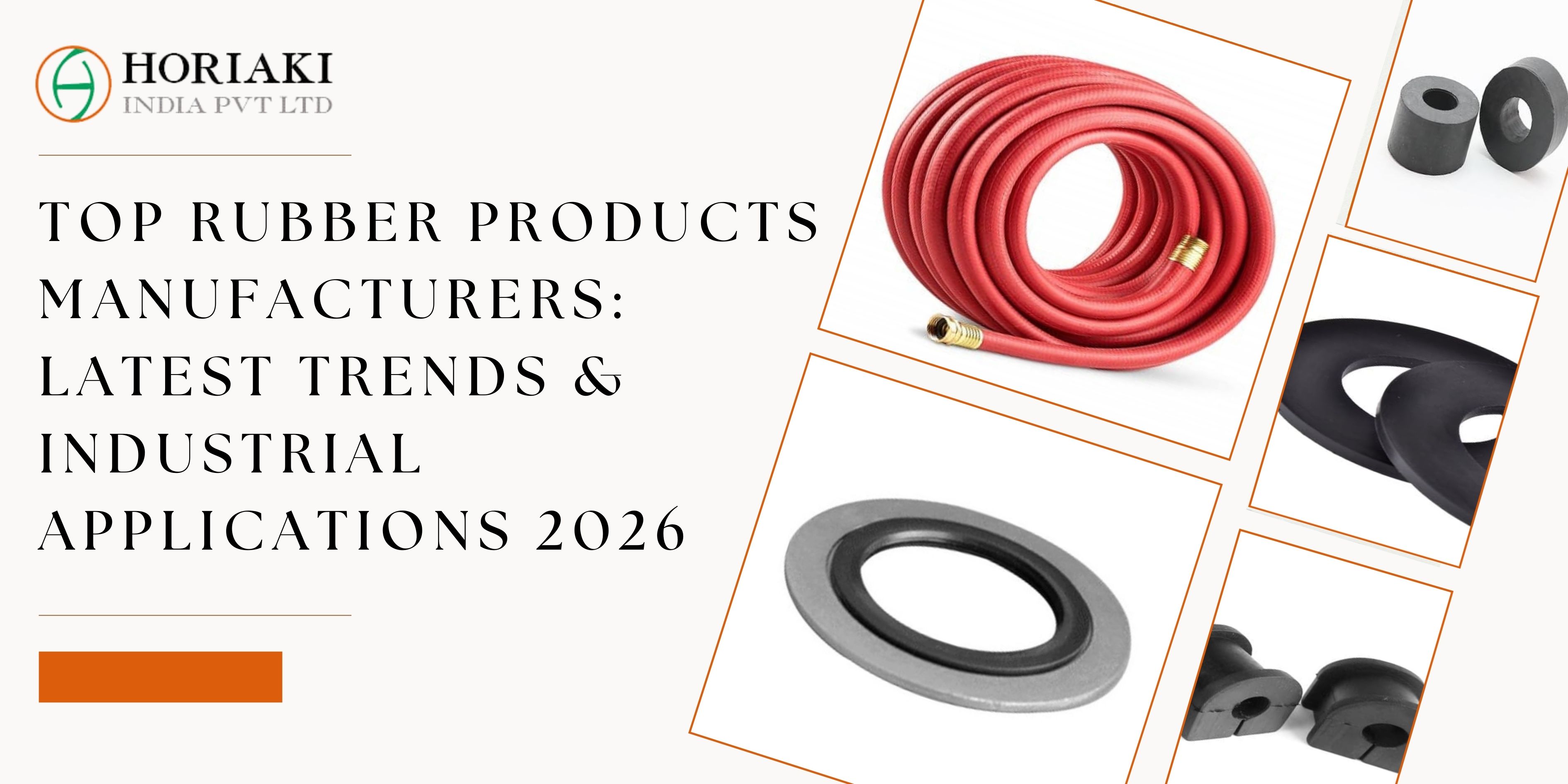 Top Rubber Products Manufacturers Latest Trends and Industrial Applications 2026