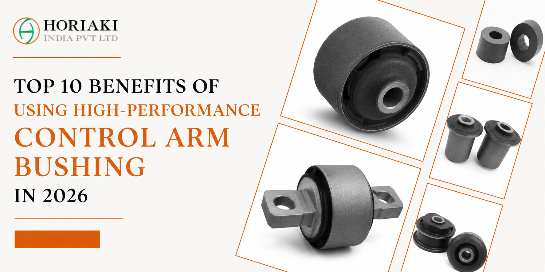 Top 10 Benefits of Using High Performance Control Arm Bushing in 2026